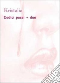 Dodici passi + due libro di Kristalia