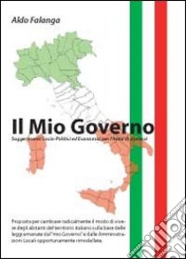 Il mio governo libro di Falanga Aldo