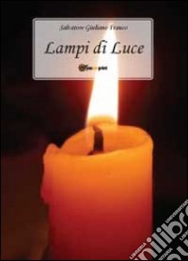 Lampi di luce libro di Franco Salvatore G.