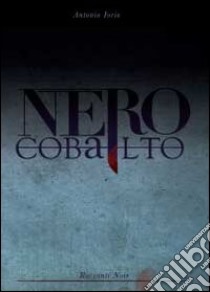 Nero cobalto libro di Iorio Antonio