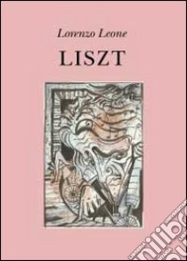 Liszt libro di Leone Lorenzo