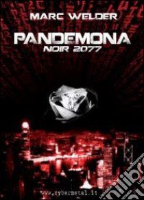 Pandemona. Noir 2077 libro di Welder Marc