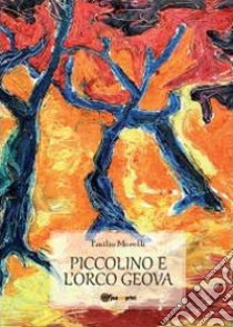 Piccolino e l'orco Geova libro di Morelli Emilio