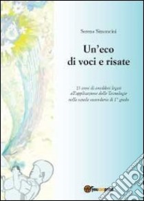 Un'eco di voci e risate libro di Simoncini Serena