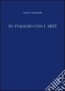 In viaggio con i miti libro di Campanella Angelo - Licata Caruso Giovanna