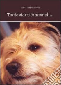Tante storie di animali... libro di Guidotti M. Denis