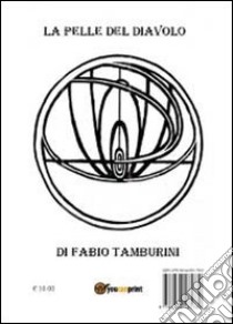 La pelle del diavolo libro di Tamburini Fabio