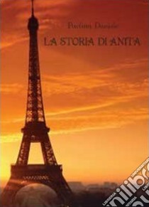 La storia di Anita libro di Daniele Paolina