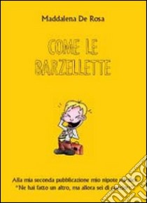 Come le barzellette libro di De Rosa Maddalena