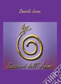 Sussurri dall'anima libro di Leone Daniela