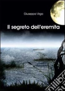 Il segreto dell'eremita libro di Virga Giuseppa