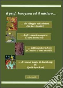 Il prof. Harryson ed il mistero... libro di Vola Rinaldo