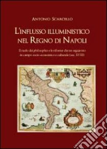 L'influsso illuministico nel Regno di Napoli libro di Scarcello Antonio