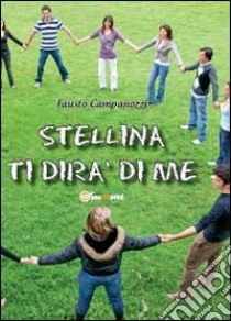 Stellina ti dirà di me libro di Campanozzi Fausto