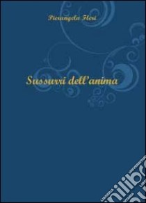 Sussurri dell'anima libro di Fleri Pierangela