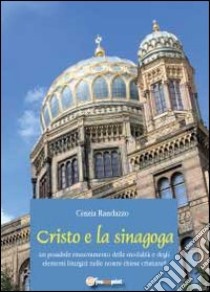 Cristo e la sinagoga libro di Randazzo Cinzia