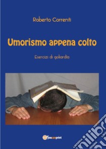 Umorismo appena colto libro di Correnti Roberto