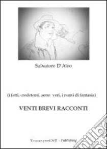 Venti brevi racconti libro di D'Aleo Salvatore