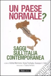 Un Paese normale? Saggi sull'Italia contemporanea libro
