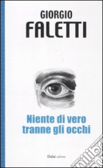 Niente di vero tranne gli occhi libro di Faletti Giorgio