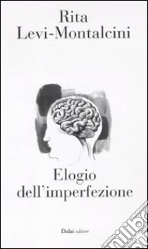 Elogio dell'imperfezione libro di Levi-Montalcini Rita