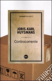 Controcorrente libro di Huysmans Joris-Karl