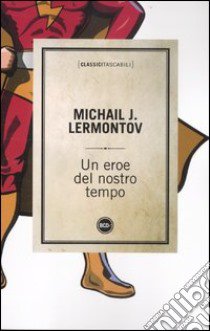 Un eroe del nostro tempo libro di Lermontov Michail J.