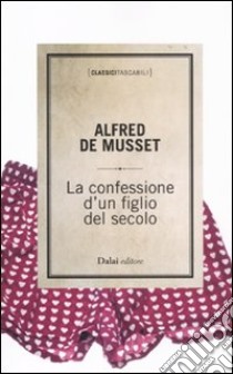 La confessione di un figlio del secolo libro di Musset Alfred de