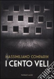 I cento veli libro di Comparin Massimiliano