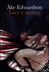 Luce e ombra libro di Edwardson Åke