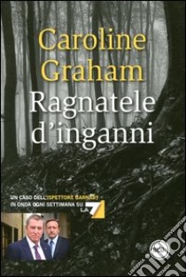 Ragnatele d'inganni libro di Graham Caroline