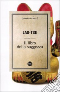 Il libro della saggezza libro di Lao Tzu