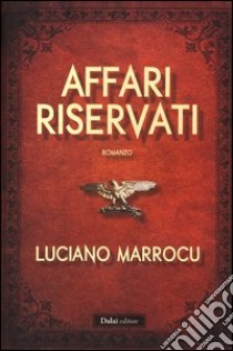 Affari riservati libro di Marrocu Luciano