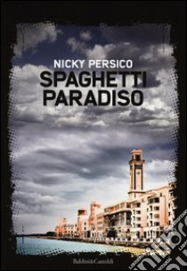 Spaghetti paradiso libro di Persico Nicky