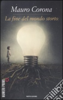 La fine del mondo storto libro di Corona Mauro