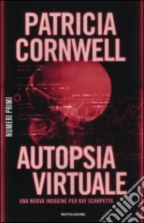 Autopsia virtuale libro di Cornwell Patricia D.