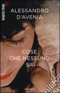 Cose che nessuno sa libro di D'Avenia Alessandro