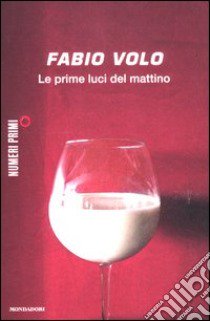 Le prime luci del mattino libro di Volo Fabio