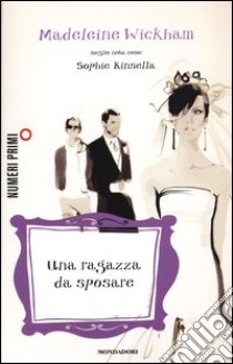 Una ragazza da sposare libro di Wickham Madeleine