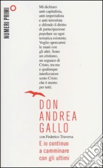 E io continuo a camminare con gli ultimi libro di Gallo Andrea