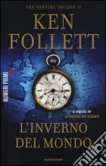 L'inverno del mondo. The century trilogy. Vol. 2 libro di Follett Ken