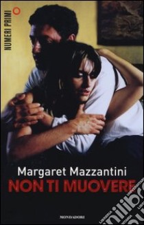 Non ti muovere libro di Mazzantini Margaret