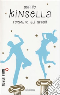 Fermate gli sposi! libro di Kinsella Sophie