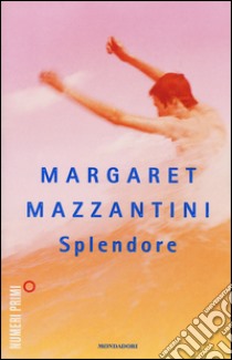 Splendore libro di Mazzantini Margaret