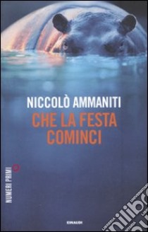 Che la festa cominci libro di Ammaniti Niccolò