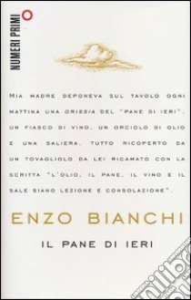 Il pane di ieri libro di Bianchi Enzo