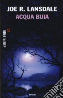 Acqua buia libro di Lansdale Joe R.