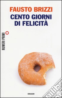 Cento giorni di felicità libro di Brizzi Fausto