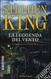 La leggenda del vento. La torre nera libro di King Stephen