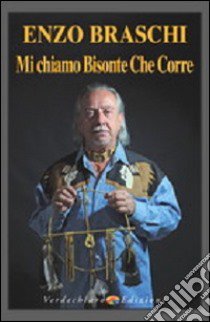 Mi chiamo Bisonte che corre libro di Braschi Enzo